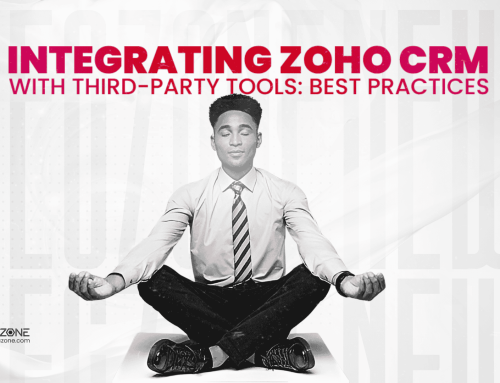 Integrating Zoho CRM with Third-Party Tools: Best Practices