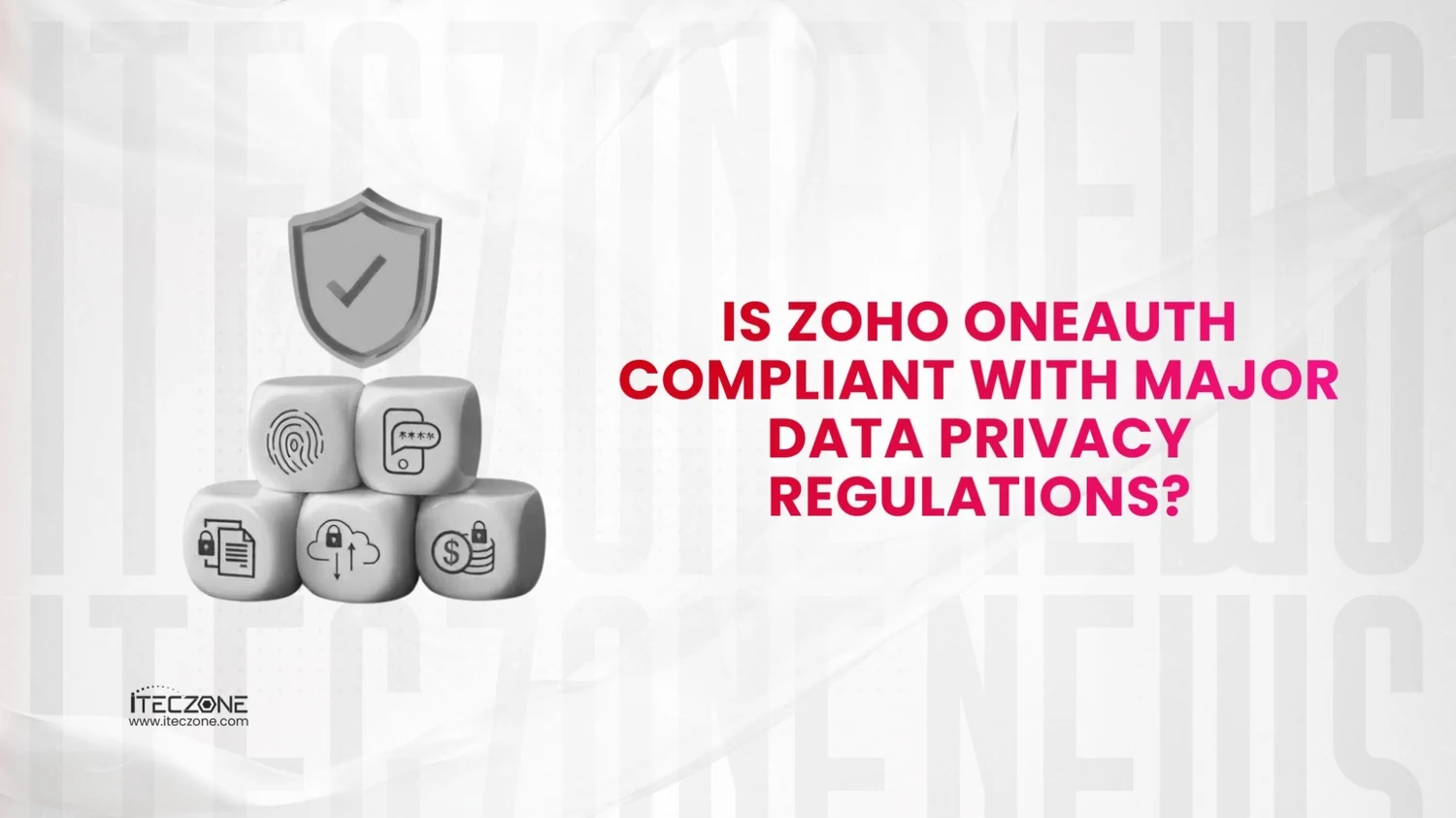 Is zoho OneAuth compliant with major data privacy - iTecZone