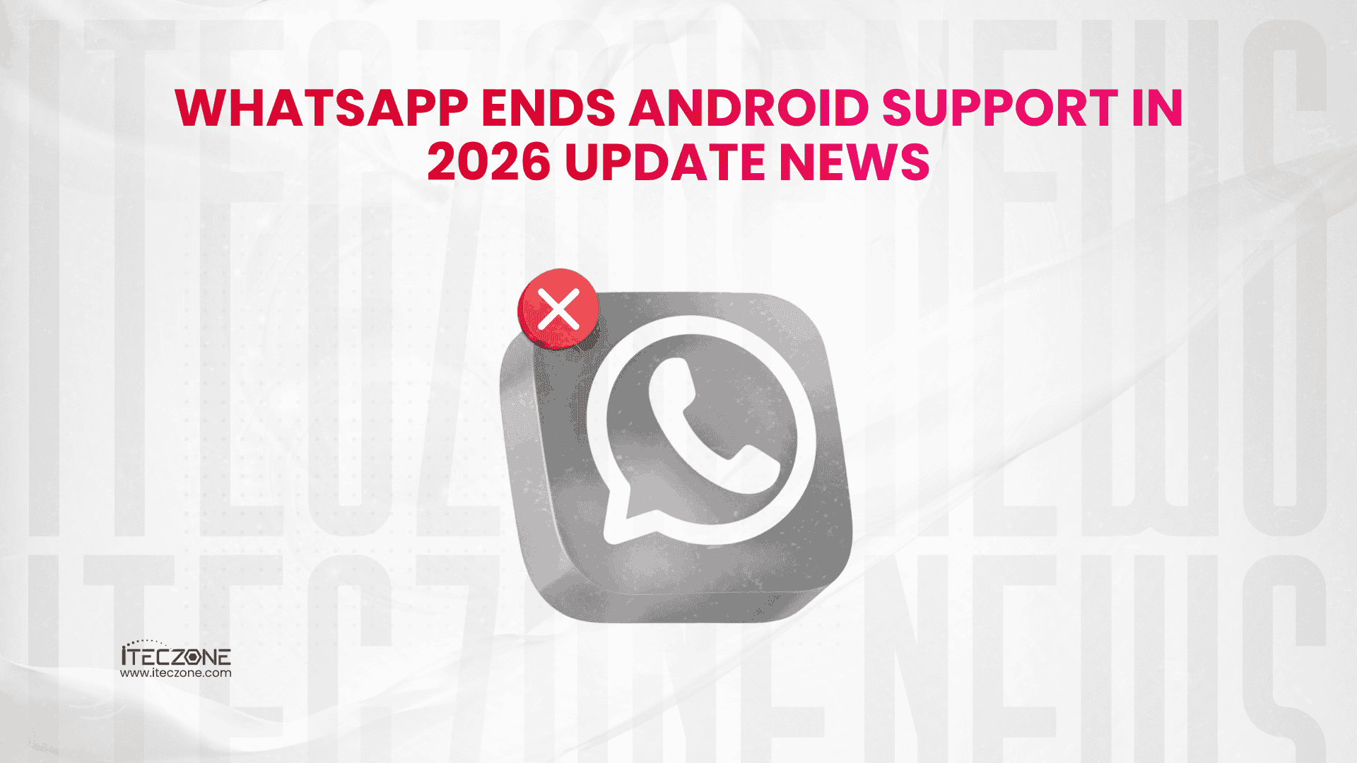 WhatsApp Ends Android Support in 2026 Update News