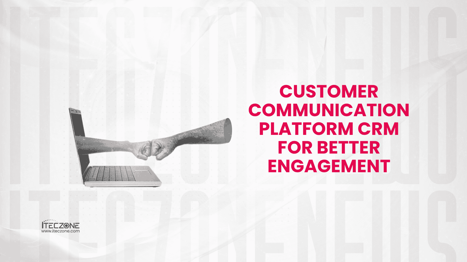 customer communication platform crm for better - iTecZone