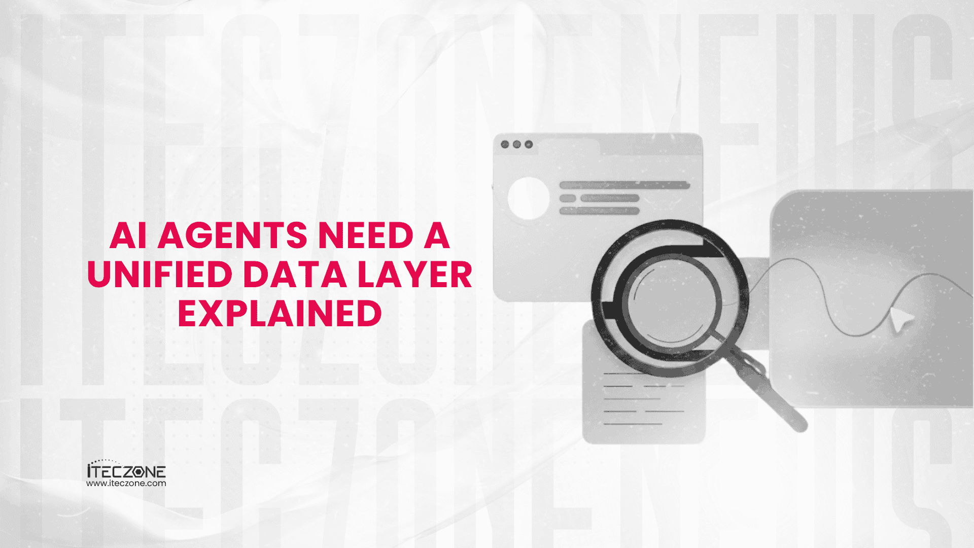 AI Agents Need a Unified Data Layer Explained