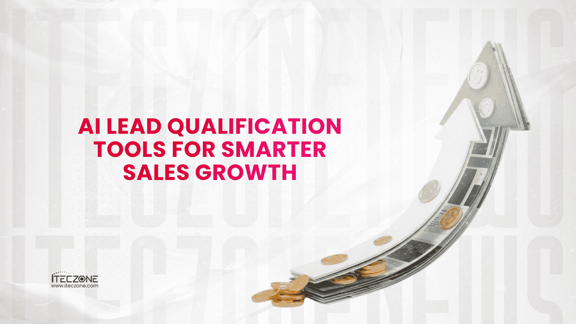 AI Lead Qualification Tools For Smarter Sales Growth - iTecZone