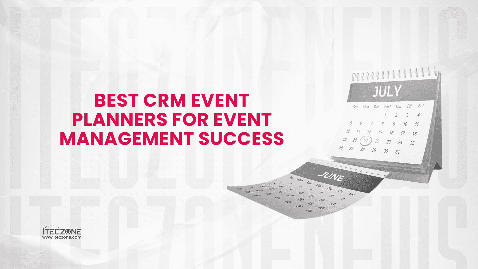 Best CRM Event Planners For Event Management Success - iTecZone