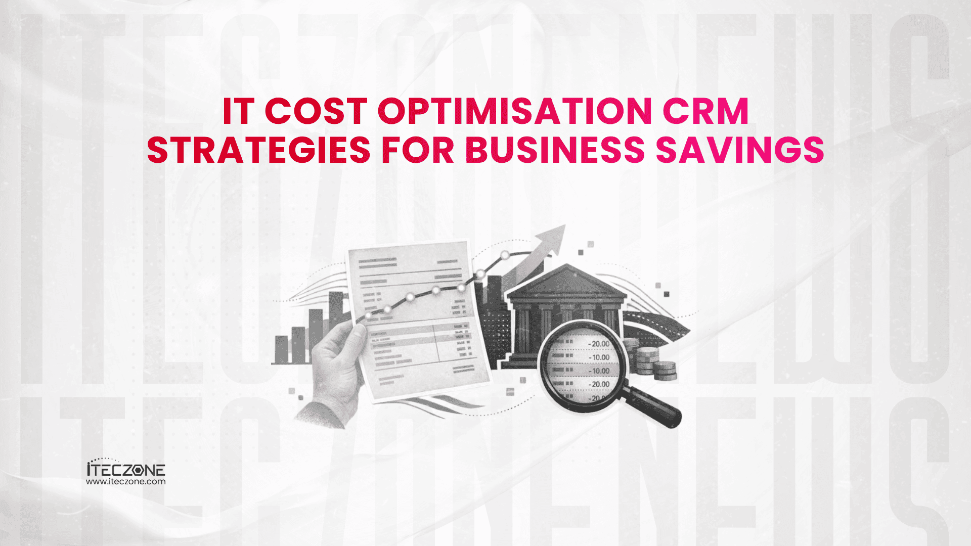 IT cost optimization crm strategies for business - iTeczone