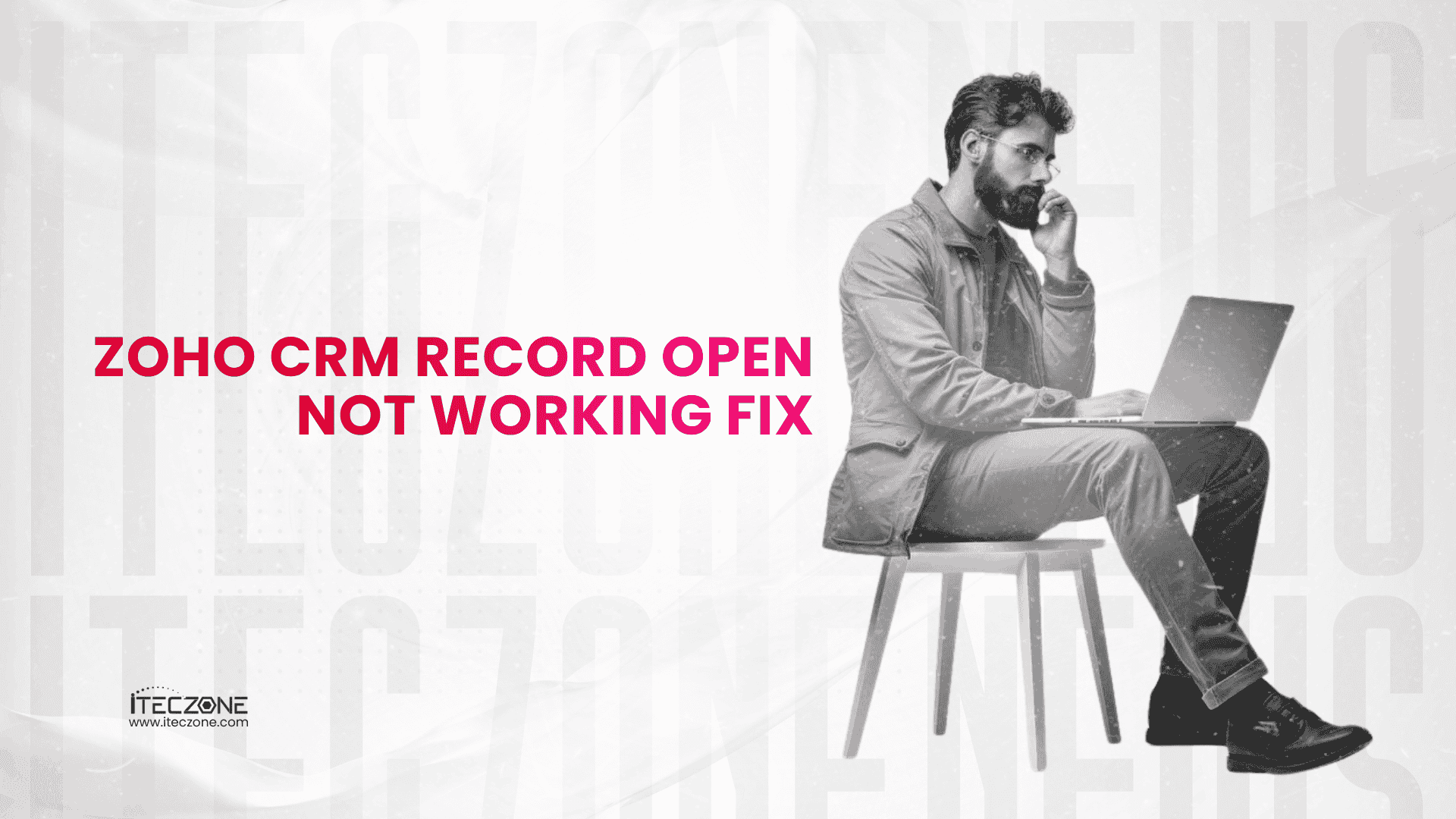 Zoho CRM Record Open Not Working Fix - iTecZone