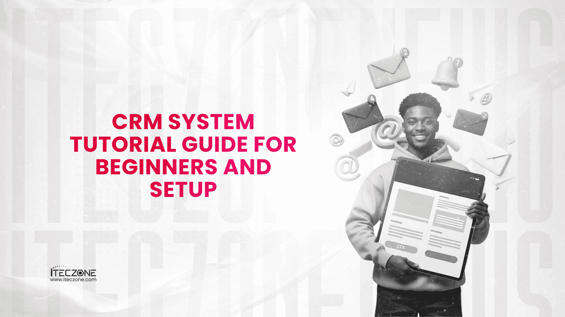 CRM system tutorial guide for beginners and setup - iTecZone