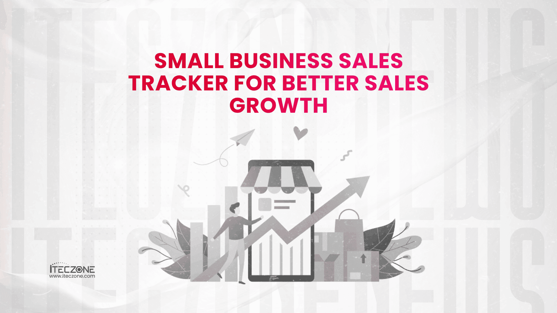 small business sales tracker for better sales growth - iTeczone